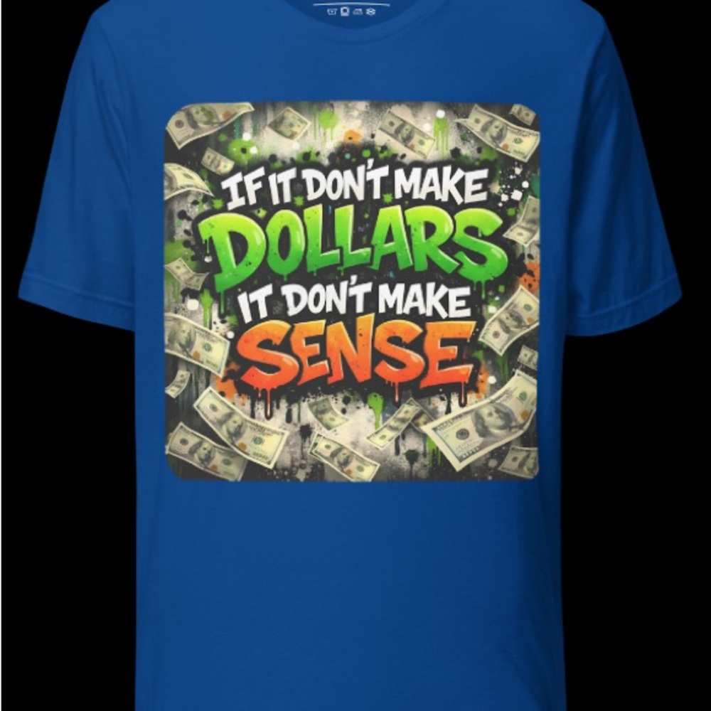 Dundat362 “IF IT DONT MAKE DOLLAR IT DONT MAKE SENSE” Merch Tee shirt